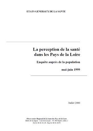 La perception de la santé dans les Pays de la Loire. Enquête auprès de la population : mai-juin 1999