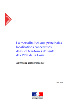 La mortalité liée aux principales localisations cancéreuses dans les territoires de santé des Pays de la Loire. Approche cartographique