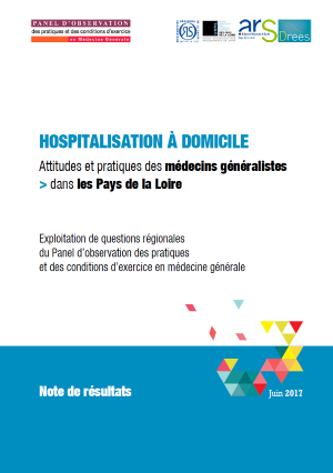 Hospitalisation à domicile : attitudes et pratiques des médecins généralistes dans les Pays de la Loire. Exploitation de questions régionales du Panel d’observation des pratiques et des conditions d’exercice en médecine générale. Note de résultats