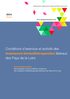 Conditions d'exercice et activité des masseurs-kinésithérapeutes libéraux des Pays de la Loire. Panel d'observation des pratiques et des conditions d'exercice des masseurs-kinésithérapeutes libéraux des Pays de la Loire