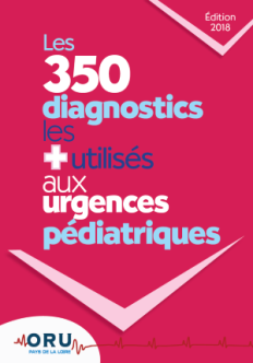 Les 350 diagnostics les plus utilisés aux urgences pédiatriques. Édition 2018