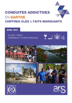 Conduites addictives en Sarthe. Chiffres-clés & Faits marquants. Alcool, tabac, cannabis et autres drogues