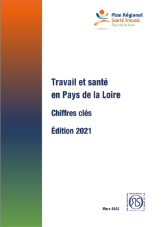 Travail et santé en Pays de la Loire. Chiffres clés. Édition 2021